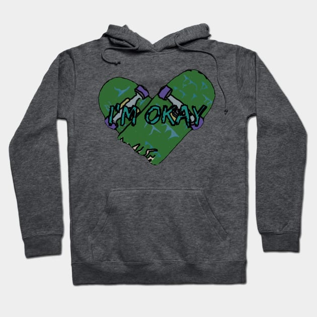 I’m ok Skateboard heart broken skateboard Hoodie by system51